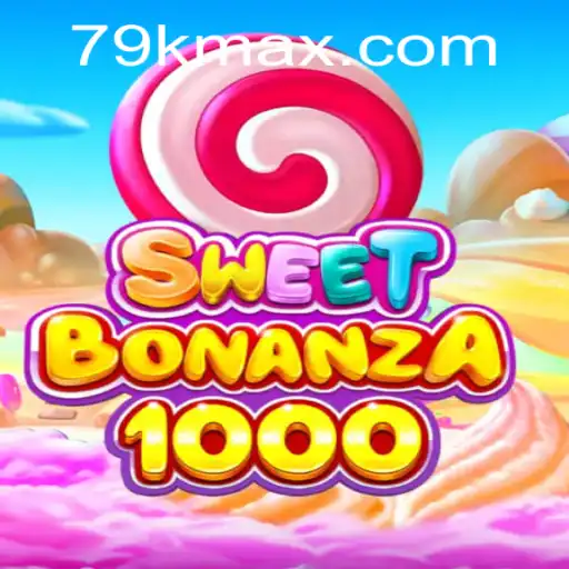Descubra o Fascinante Mundo de SweetBonanza1000 e o Fenômeno 79k